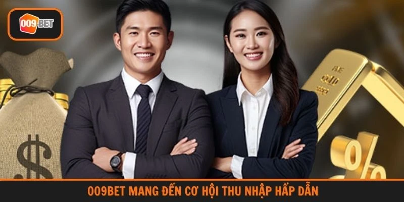 009BET mang đến cơ hội thu nhập hấp dẫn