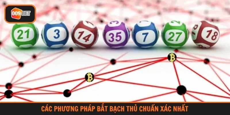 Các phương pháp bắt bạch thủ chuẩn xác nhất