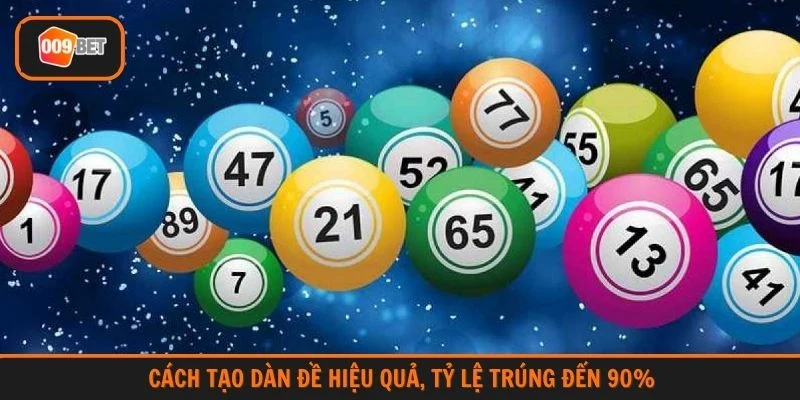 Cách tạo dàn đề hiệu quả, tỷ lệ trúng đến 90%