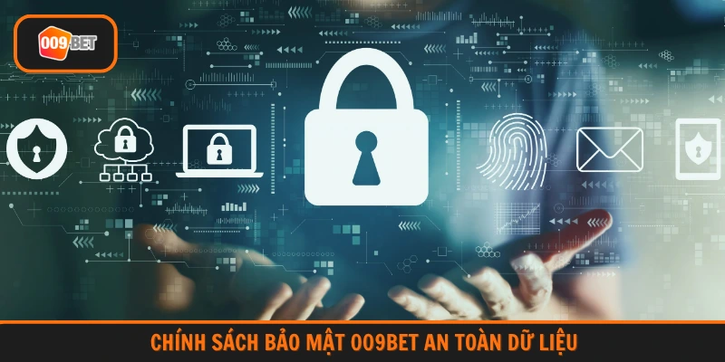 Chính sách bảo mật 009BET an toàn dữ liệu 