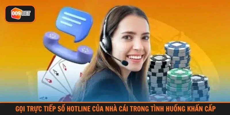 Gọi trực tiếp số hotline của nhà cái trong tình huống khẩn cấp