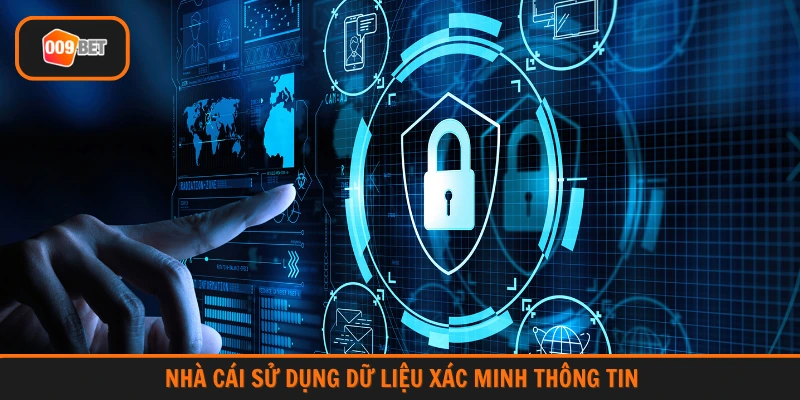 Nhà cái sử dụng dữ liệu xác minh thông tin