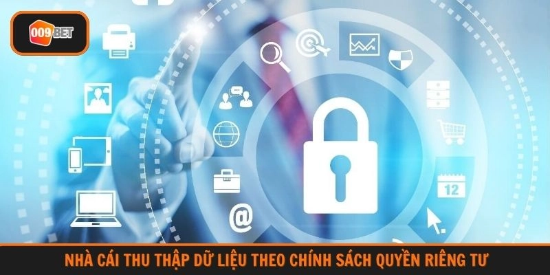 Nhà cái thu thập dữ liệu theo chính sách quyền riêng tư