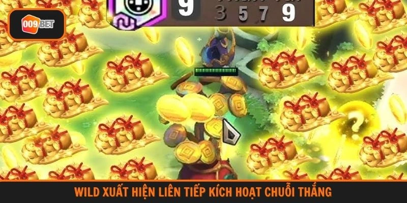 Wild xuất hiện liên tiếp kích hoạt chuỗi thắng 